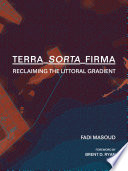 Terra-sorta-firma : reclaiming the littoral gradient /
