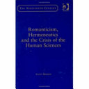 Romanticism, hermeneutics, and the crisis of the human sciences /