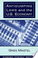 Antidumping laws and the U.S. economy /