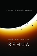 Ngā waituhi o Rēhua / nā Katerina Te Heikōkō Mataira.
