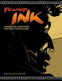 Framed ink : drawing and composition for visual storytellers /