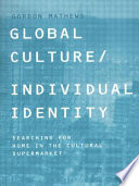 Global culture/individual identity : searching for home in the cultural supermarket /