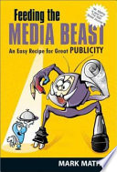 Feeding the media beast : an easy recipe for great publicity /
