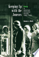 Keeping up with the Joneses : envy in American consumer society, 1890-1930 /