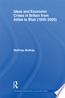 Ideas and economic crises in Britain from Attlee to Blair (1945-2005 /