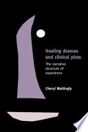 Healing dramas and clinical plots : the narrative structure of experience. /
