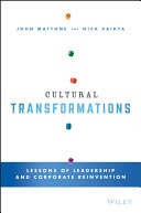 Cultural transformations : lessons of leadership and corporate reinvention /