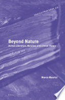 Beyond nature : animal liberation, Marxism, and critical theory /