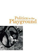 Politics in the playground : the world of early childhood in postwar New Zealand /