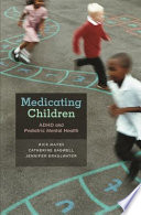 Medicating children : ADHD and pediatric mental health /