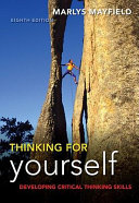 Thinking for yourself : developing critical thinking skills through reading and writing /