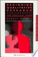 Beginning qualitative research : a philosophic and practical guide /