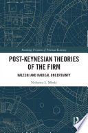Post-Keynesian theories of the firm : Kalecki and radical uncertainty /