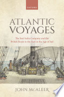 Atlantic voyages : the East India Company and the British route to the East in the age of sail /