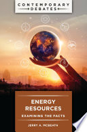 Energy resources : examining the facts /