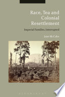 Race, tea and colonial resettlement : imperial families, interrupted /