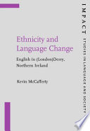 Ethnicity and language change : English in (London)Derry, Northern Ireland.
