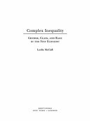 Complex inequality : gender, class, and race in the new economy /