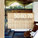 50/60/70 Iconic Australian houses : three decades of domestic architecture /