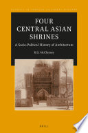 Four Central Asian shrines : a socio-political history ofarchitecture /