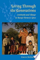 Living through the generations : continuity and change in Navajo women's lives /