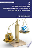 Global learning and international development in the age of neoliberalism /