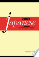 Using Japanese : a guide to contemporary usage /