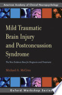Mild traumatic brain injury and postconcussion syndrome : the new evidence base for diagnosis and treatment /