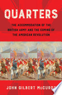 Quarters : the accommodation of the British Army and the coming of the American Revolution /