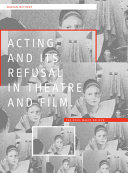 Acting and its refusal in theatre and film : the devil makes believe /