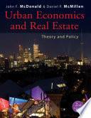 Urban economics and real estate : theory and policy /