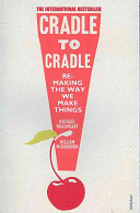 Cradle to cradle : remaking the way we make things /