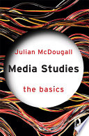Media studies : the basics /