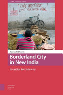 Borderland city in New India : frontier to gateway /