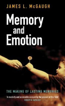 Memory and emotion : the making of lasting memories /