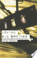 Loving big brother : performance, privacy, and surveillance space /