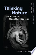 Thinking nature : an essay in negative ecology /