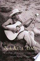 Nā Kua'āina : living Hawaiian culture /