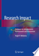 Research impact : guidance on advancement, achievement, and assessment. /