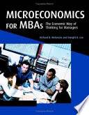 Microeconomics for MBAs : the economic way of thinking for managers /