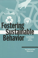 Fostering sustainable behavior : an introduction to community-based social marketing /