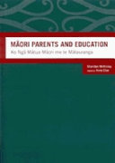 Māori parents and education = Ko ngā mātua Māori me te mātauranga /