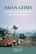 Asian cities : globalization, urbanization and nation-building /
