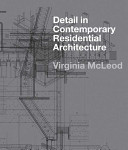 Detail in contemporary residential architecture /