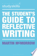 The Student's Guide to Reflective Writing /