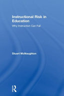 Instructional risk in education : why instruction can fail /