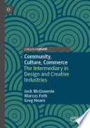 Community, culture, commerce : the intermediary in design and creative industries /