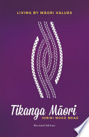 Tikanga Maori : living by Maori values /