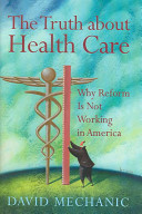 The truth about health care : why reform is not working in America /