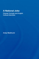 A national joke : popular comedy and English cultural identities /